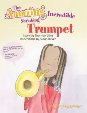 The Amazing Incredible Shrinking Trumpet Book by Thornton Cline NEW 000249893
