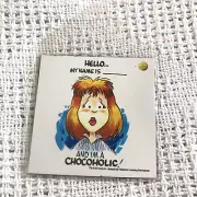 Chocoholic Magnet Funny Novelty Gift Shop Dead Stock NEW