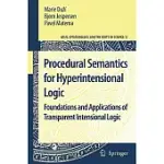 PROCEDURAL SEMANTICS FOR HYPERINTENSIONAL LOGIC: FOUNDATIONS AND APPLICATIONS OF TRANSPARENT INTENSIONAL LOGIC