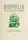 Biophilia: You + Nature + Home by Sally Coulthard (English) Hardcover Book