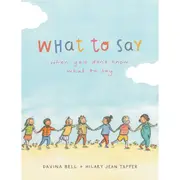 What to Say When You Don't Know What to Say by Davina Bell - Book