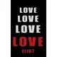 Love Love Love LOVE Eliot: Personalized Journal for the Man I Love