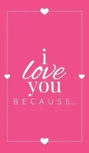 I Love You Because: A Pink Hardbound Fill in the Blank Book for Girlfriend, Boyf