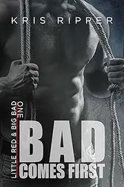 [Kris Ripper] Bad Comes First (Little Red and Big Bad Book 1)