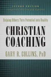 Christian Coaching: Helping Others Turn Potential Into Reality Collins, Gary