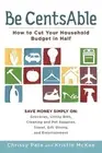 Be CentsAble: How to Cut Your Household Budget in Half by Chrissy Pate (English)