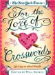 The New York Times for the Love of Crosswords—150 Easy to Hard Puzzles