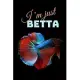 I’’m Just Betta: Funny Betta Fish Gift Small Notebook (6