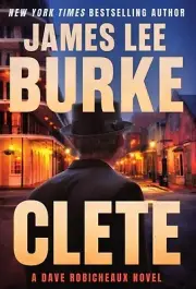 Clete: A Dave Robicheaux Novel Burke, James Lee Hardcover