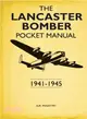 The Lancaster Bomber Pocket Manual ─ 1941-1945