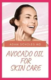 在飛比找博客來優惠-Avocado Oil for Skin Care: An 