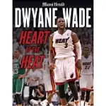 DWYANE WADE: HEART OF THE HEAT