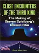 Close Encounters Of The Third Kind: The Making of Steven Spielberg's Classic Film