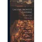 LAGUNE, MONTI E CAVERNE: RICORDI DEI MIEI VIAGGI