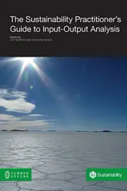 THE SUSTAINABILITY PRACTITIONER'S GUIDE TO INPUT-OUTPUT By Joy Murray & Richard