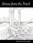 Stories from the Porch: Remembrance of a Southern Tradition by Marjorie Morrison