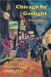 在飛比找三民網路書店優惠-Chicago by Gaslight ─ A Histor