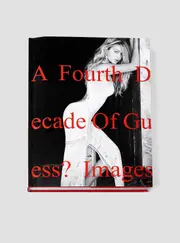 GUESS A Fourth Decade of Images Book