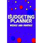 BUDGETING PLANNER WEEKLY AND MONTHLY EXPENSES PLANNER: FOR WOMEN AND GIRLS