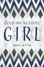 Good for Nothing Girl by Sefi Atta 9781623717568 NEW