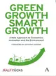 Green Growth, Smart Growth ― A New Approach to Economics, Innovation and the Environment