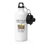 Skinny People Are Easier To Kidnap Stay Safe Eat Cake Sports Drinks Water Bottle