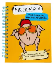 Friends: The Official Recipe Journal: The One With All Your Friends' Recipes (Friends TV Show - Friends Merchandise)