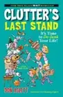 Clutter's Last Stand, 2nd Edition: It's Time to de-Junk Your Life! by Don Aslett