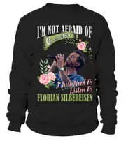 I'M NOT AFRAID OF QUARANTINE I JUST NEED TO LISTEN TO FLORIAN SILBEREISEN sweatshirt CrewneckHoodie sweatshirt