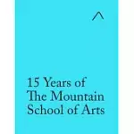 15 YEARS OF THE MOUNTAIN SCHOOL OF ARTS (SPECIAL EDITION)