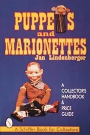 Puppets & Marionettes: A Collector's Handbook & Price Guide by Jan Lindenberger