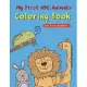 My First ABC Animals - Coloring Book: Cute Fun Activity Book for Preschool, Kindergarten, And Kids Ages 3-5 Unique Collection of Woodland, Farm, Sea F