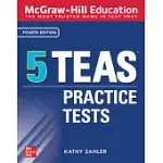 MCGRAW-HILL EDUCATION 5 TEAS PRACTICE TESTS, FOURTH EDITION