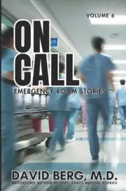 On Call: Emergency Room Stories: Volume 6 by David Berg Paperback Book