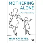 MOTHERING ALONE: A PLEA FOR OPPORTUNITY