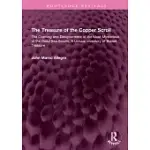 THE TREASURE OF THE COPPER SCROLL: THE OPENING AND DECIPHERMENT OF THE MOST MYSTERIOUS OF THE DEAD SEA SCROLLS, A UNIQUE INVENTORY OF BURIED TREASURE