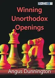 Winning Unorthodox Openings (Chess Opening)