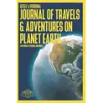 ESTELL’’S PERSONAL JOURNAL OF TRAVELS & ADVENTURES ON PLANET EARTH - A NOTEBOOK OF PERSONAL MEMORIES: 150 PAGE CUSTOM TRAVEL JOURNAL . DOTTED GRID PAGE