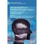 THE LAW AND ETHICS OF FREEDOM OF THOUGHT, VOLUME 1: NEUROSCIENCE, AUTONOMY, AND INDIVIDUAL RIGHTS