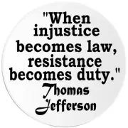 When Injustice Becomes Law Thomas Jefferson - Circle Sticker Decal 3 Inch