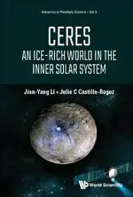 CERES: AN ICE-RICH WORLD IN THE INNER SOLAR SYSTEM LI JIAN-YANG 2021 WORLD SCIENTIFIC