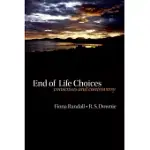 END OF LIFE CHOICES: CONSENSUS AND CONTROVERSY