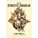 FROM THE STREETS OF SHAOLIN: THE WU-TANG SAGA