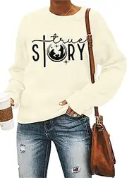 [LOTUCY] Christmas True Story Sweatshirt Women: Xmas Christian Shirt Jesus Faith Pullover Christ Crewneck Long Sleeve Shirt