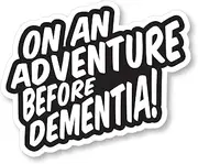 On an Adventure Before Dementia Car Sticker - Pack of 2, Ideal for Car, Caravan, Van, Motorhome - Weather-Resistant, Durable Vinyl - 130mm x 90mm, Easy to Apply & Remove