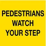 Pedestrians Watch Your Step - Multi-message Sign | Multi-Message Traffic Signs