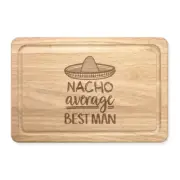 Nacho Average Best Man Rectangular Chopping Board Best Awesome Wedding Funny