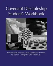 Covenant Discipleship Student's Workbook: The Workbook For A New Sort Of Communi