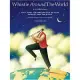 Whistle Around The World: Fifty Tunes For Pennywhistle Or Flute From All Over The World!