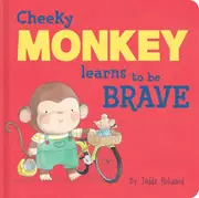 Cheeky Monkey Learns to be Brave